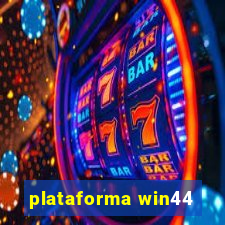 plataforma win44